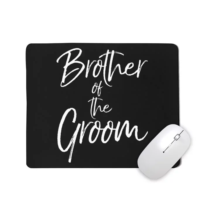 Matching Bridal Party Gifts For Family Brother Of The Groom Mousepad