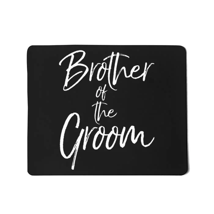 Matching Bridal Party Gifts For Family Brother Of The Groom Mousepad