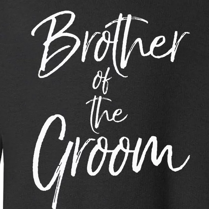 Matching Bridal Party Gifts For Family Brother Of The Groom Toddler Sweatshirt