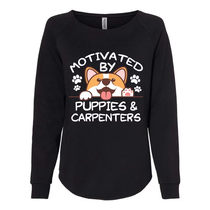 Motivated By Puppies And Carpenters Gift For Carpenters Gift Womens California Wash Sweatshirt