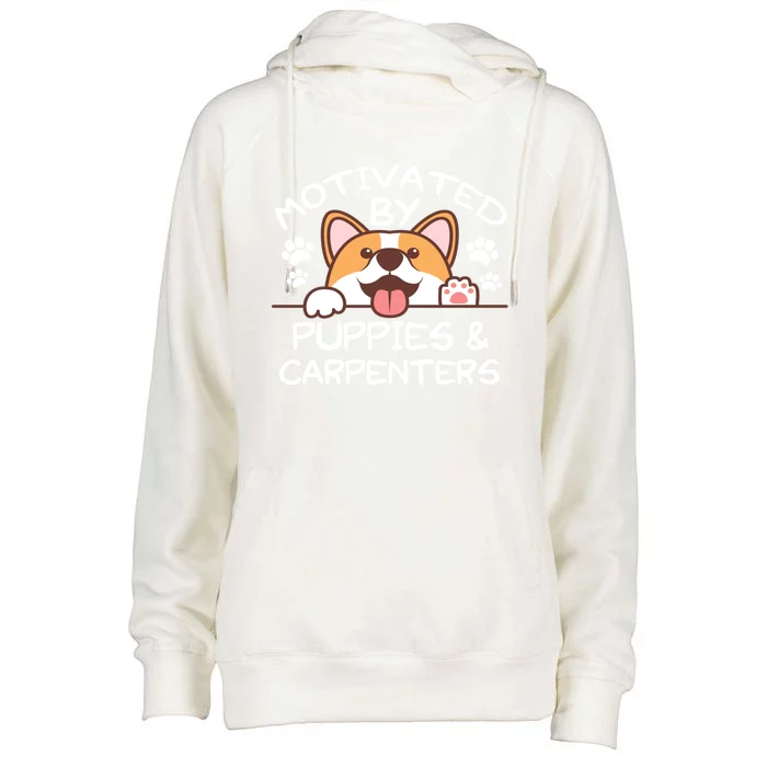 Motivated By Puppies And Carpenters Gift For Carpenters Gift Womens Funnel Neck Pullover Hood