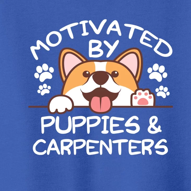 Motivated By Puppies And Carpenters Gift For Carpenters Gift Toddler T-Shirt