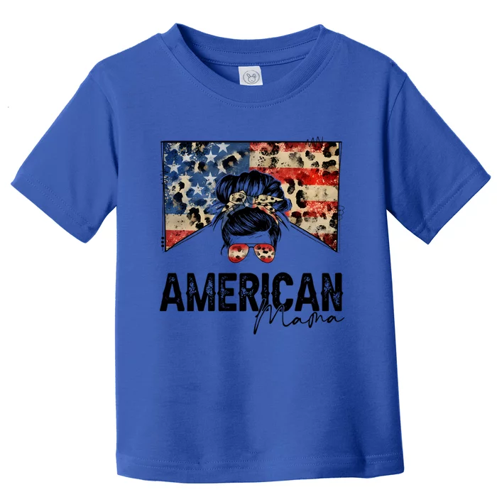 Messy Bun Patriotic Gift All American Mama 4th Of July Gift Toddler T-Shirt