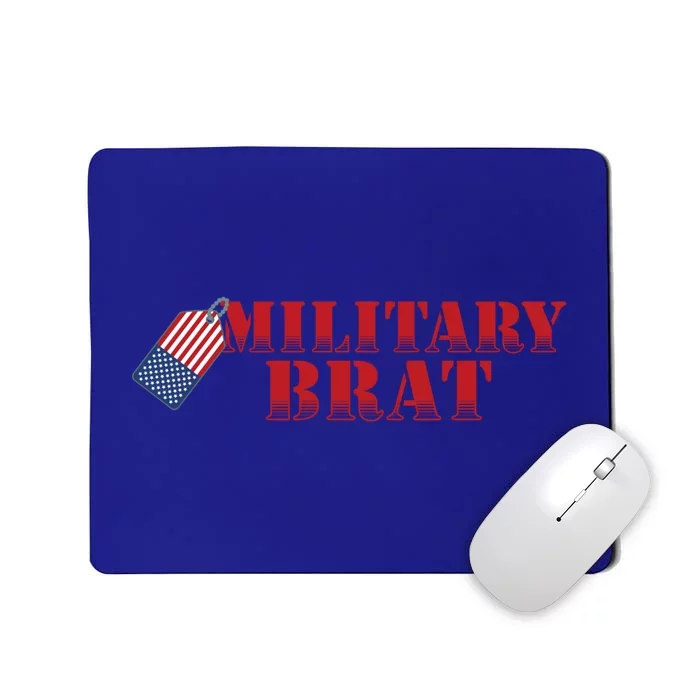 Military Brat Patriotic Gift Mousepad