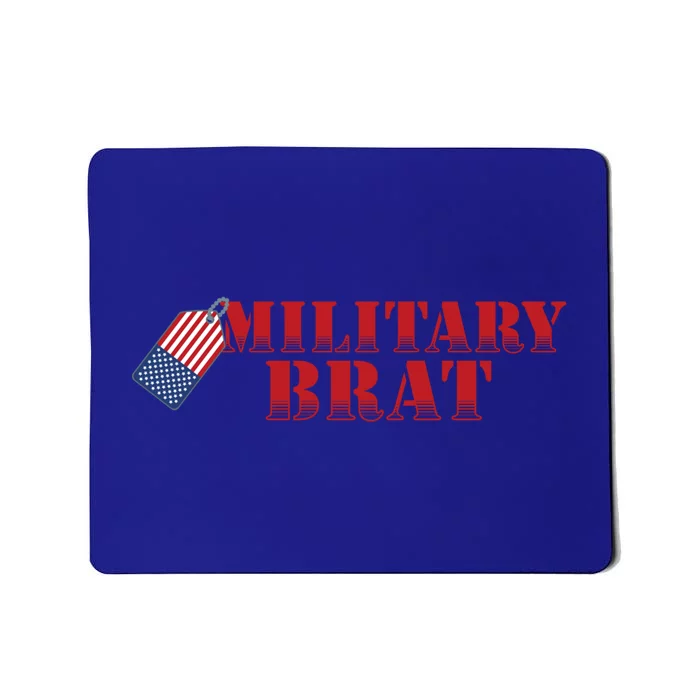 Military Brat Patriotic Gift Mousepad