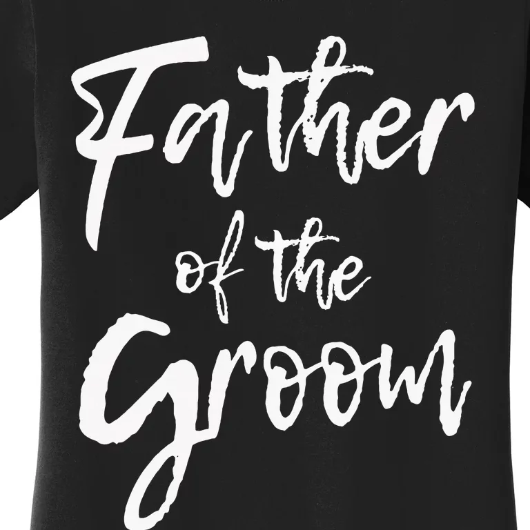 Matching Bridal Party For Family Father Of The Groom Women's T-Shirt