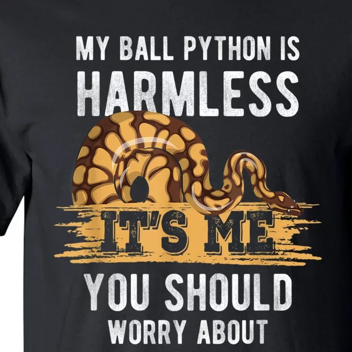 My Ball Python Is Harmless Tee | Snake Lover Tall T-Shirt