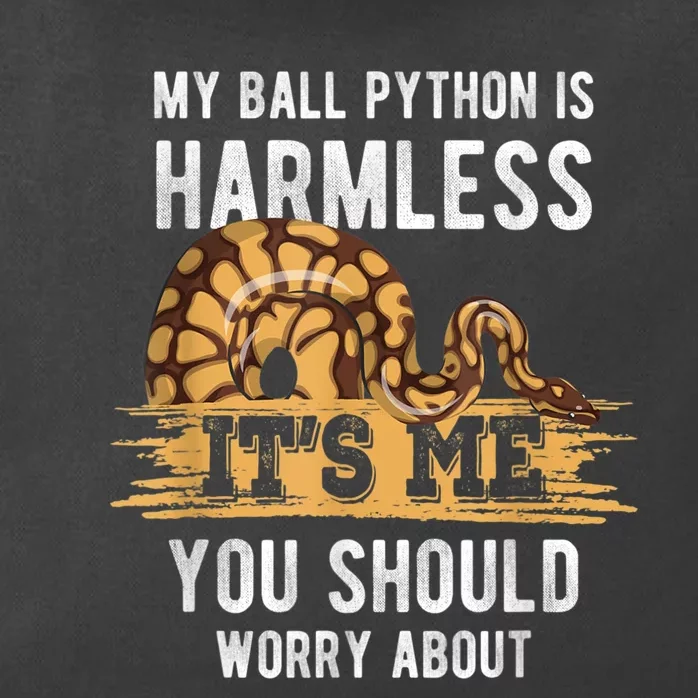 My Ball Python Is Harmless Tee | Snake Lover Zip Tote Bag