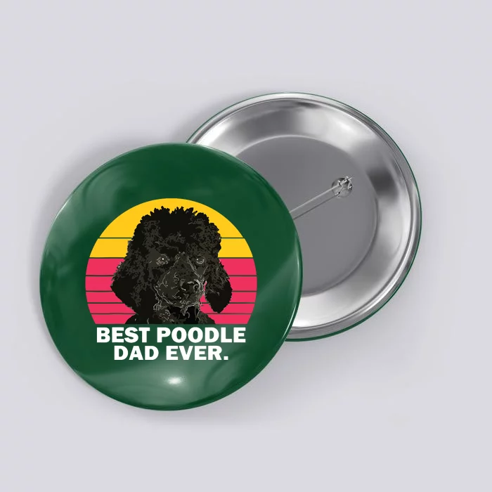 Men Best Poodle Dad Ever Dog Daddy Father Funny T Button