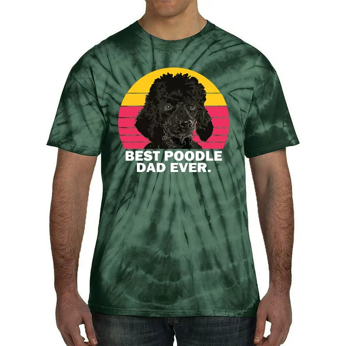 Men Best Poodle Dad Ever Dog Daddy Father Funny T Tie-Dye T-Shirt