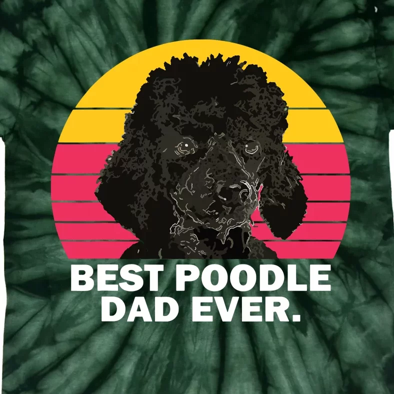 Men Best Poodle Dad Ever Dog Daddy Father Funny T Tie-Dye T-Shirt