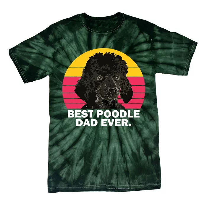 Men Best Poodle Dad Ever Dog Daddy Father Funny T Tie-Dye T-Shirt