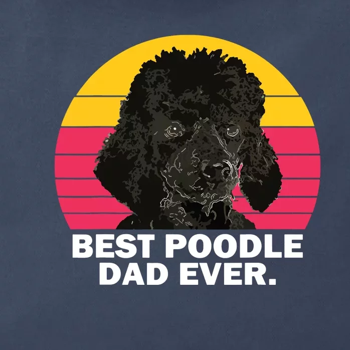 Men Best Poodle Dad Ever Dog Daddy Father Funny T Zip Tote Bag