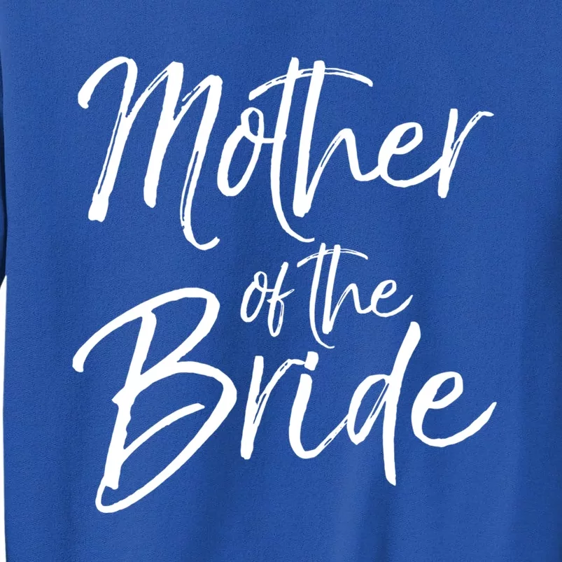 Matching Bridal Party Funny Gift For Family Mother Of The Bride Gift Tall Sweatshirt