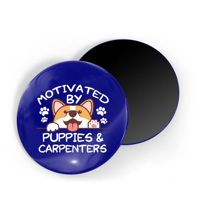 Motivated By Puppies And Carpenters Great Gift For Carpenters Gift Magnet