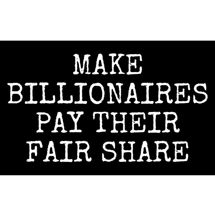 Make Billionaires Pay Their Fair Share Bumper Sticker