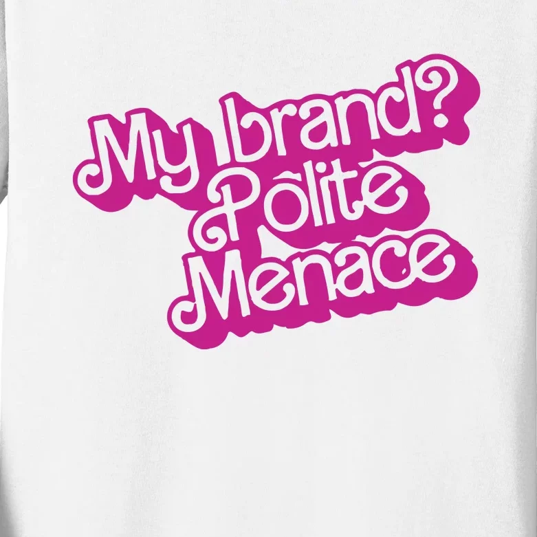 My Bran Polite Menace Kids Long Sleeve Shirt