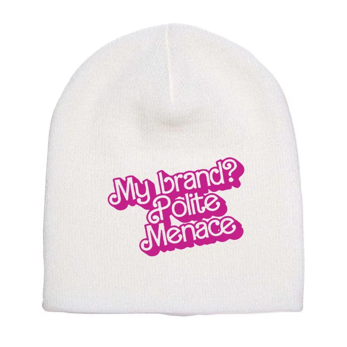 My Bran Polite Menace Short Acrylic Beanie