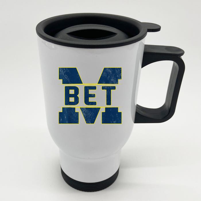 Michigan Bet Quote For Women Front & Back Stainless Steel Travel Mug