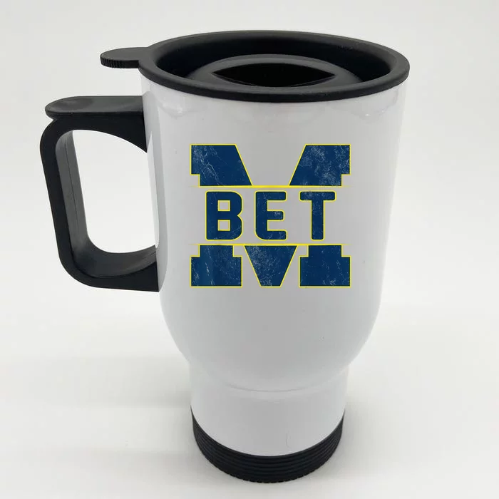 Michigan Bet Quote For Women Front & Back Stainless Steel Travel Mug