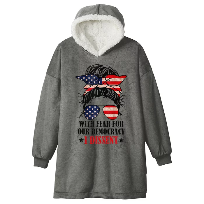 Messy Bun Retro With Fear For Our Democracy I Dissent Hooded Wearable Blanket