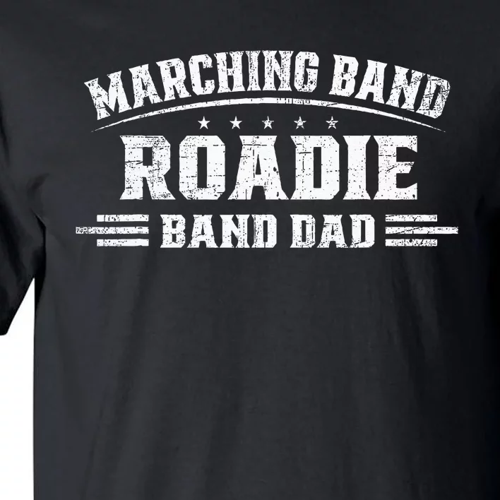 Marching Band Roadie Band Dad Marching Band Music Tall T-Shirt