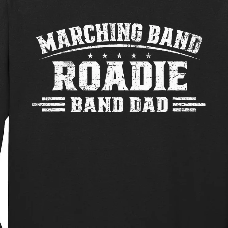 Marching Band Roadie Band Dad Marching Band Music Tall Long Sleeve T-Shirt