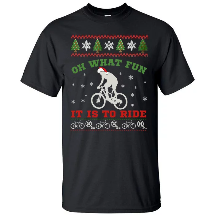 Mountain Bike Rider Oh What Fun Christmas Ugly Sweater Tall T-Shirt