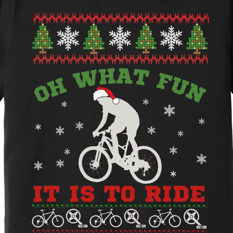 Mountain Bike Rider Oh What Fun Christmas Ugly Sweater Premium T-Shirt