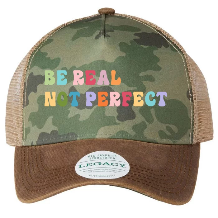 Motivational Be Real Not Perfect Positivity Legacy Tie Dye Trucker Hat