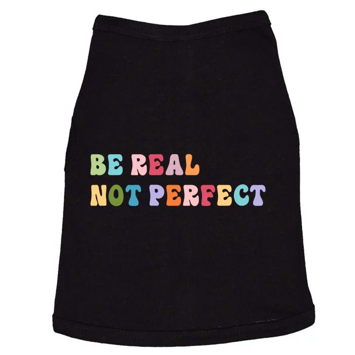 Motivational Be Real Not Perfect Positivity Doggie Tank