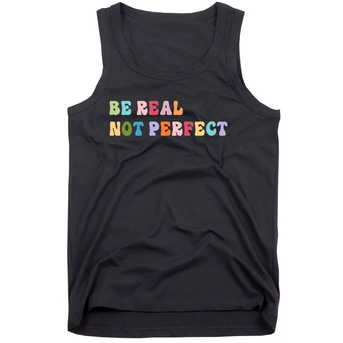 Motivational Be Real Not Perfect Positivity Tank Top