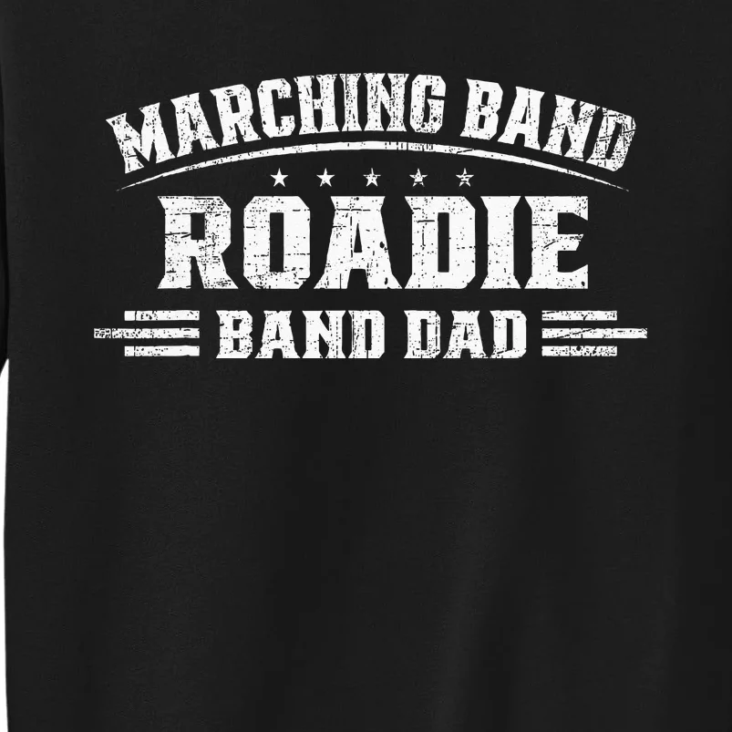 Marching Band Roadie Band Dad Marching Band Music Sweatshirt