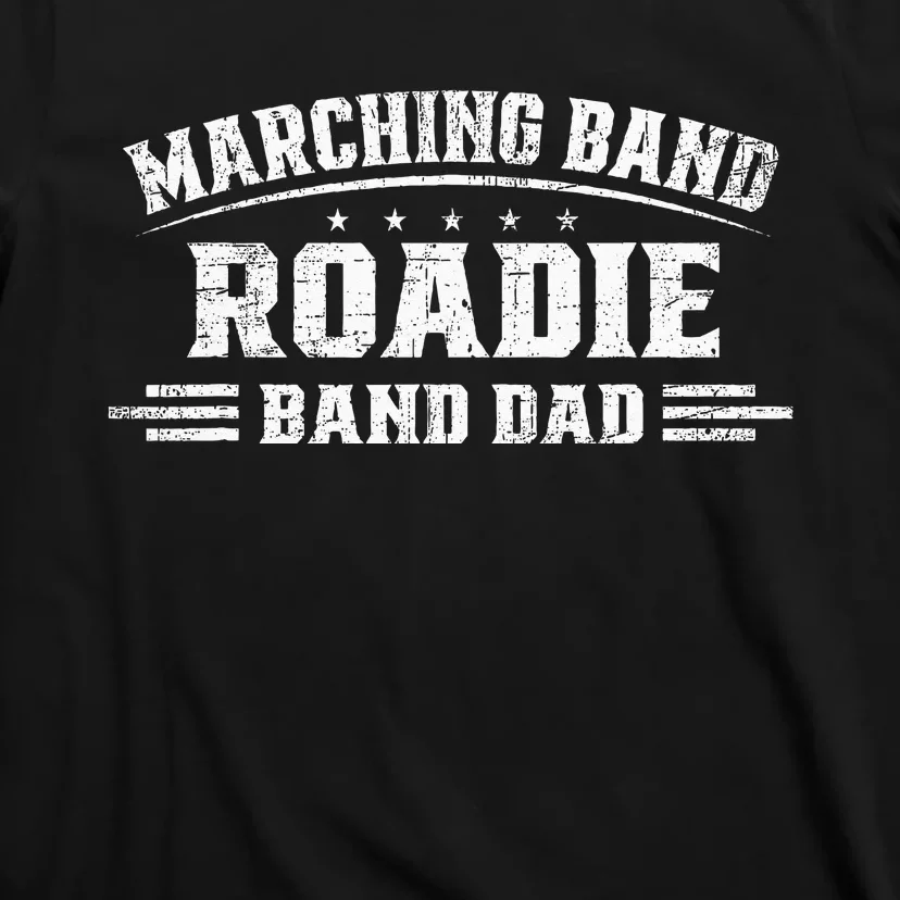 Marching Band Roadie Band Dad Marching Band Music T-Shirt