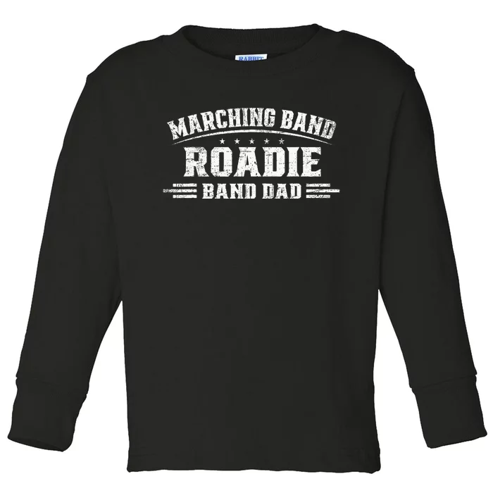 Marching Band Roadie Band Dad Marching Band Music Toddler Long Sleeve Shirt