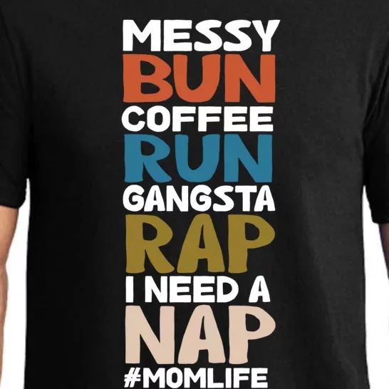 Messy Bun Run Rap Nap Perfect For Coffee Lovers Mom Gangsta Cool Gift Pajama Set