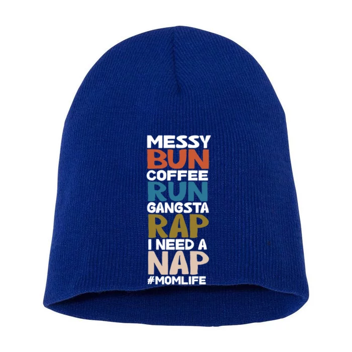 Messy Bun Run Rap Nap Perfect For Coffee Lovers Mom Gangsta Cool Gift Short Acrylic Beanie