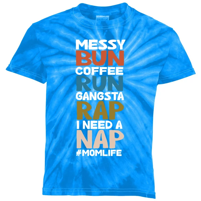 Messy Bun Run Rap Nap Perfect For Coffee Lovers Mom Gangsta Cool Gift Kids Tie-Dye T-Shirt