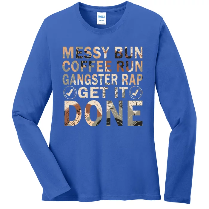 Messy Bun Run Rap Nap Perfect For Coffee Lovers Mom Gangsta Cute Gift Ladies Long Sleeve Shirt