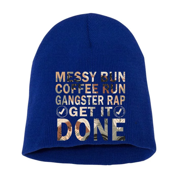 Messy Bun Run Rap Nap Perfect For Coffee Lovers Mom Gangsta Cute Gift Short Acrylic Beanie