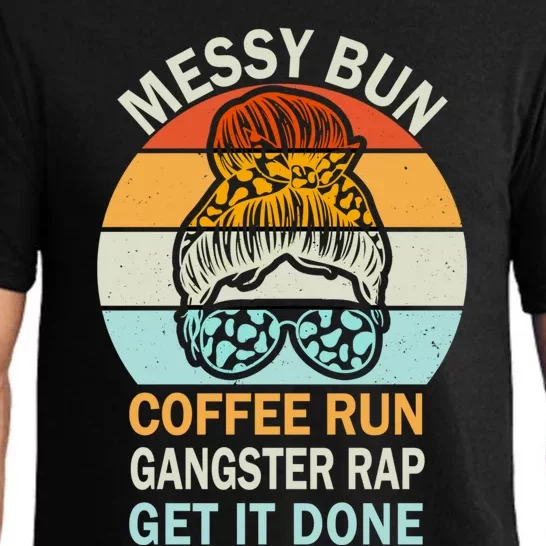 Messy Bun Run Rap Nap Perfect For Coffee Lovers Mom Gangsta Great Gift Pajama Set