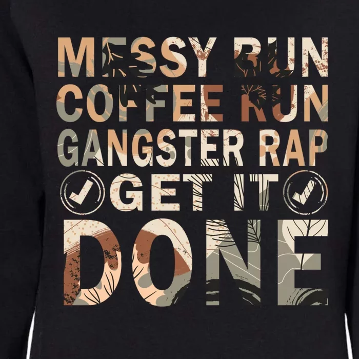 Messy Bun Run Rap Nap Perfect For Coffee Lovers Mom Gangsta Gift Womens California Wash Sweatshirt