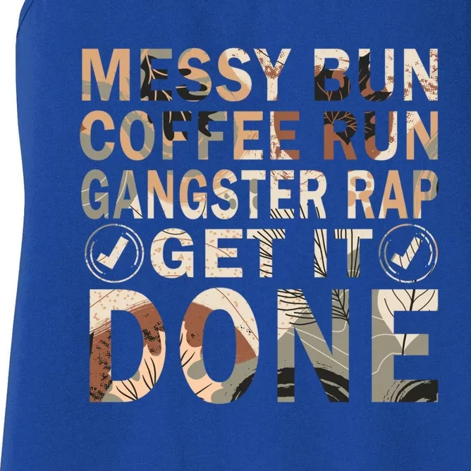 Messy Bun Run Rap Nap Perfect For Coffee Lovers Mom Gangsta Gift Women's Racerback Tank