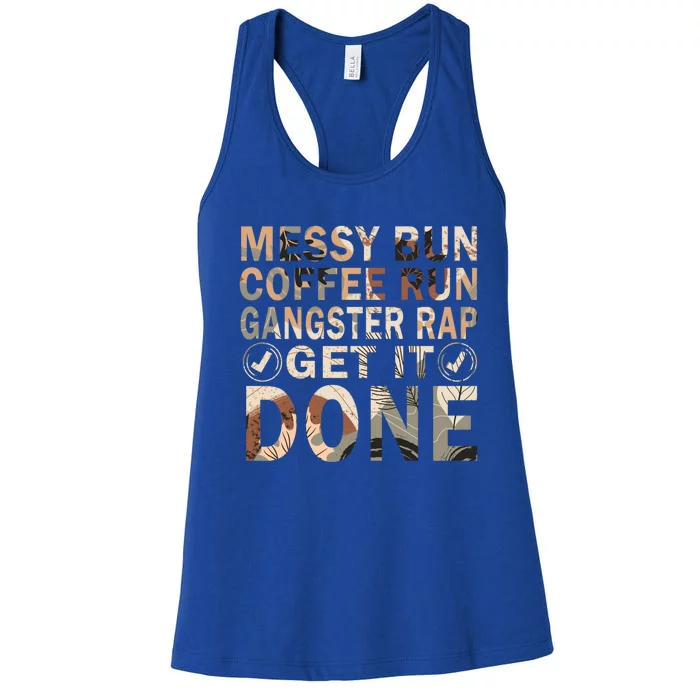 Messy Bun Run Rap Nap Perfect For Coffee Lovers Mom Gangsta Gift Women's Racerback Tank