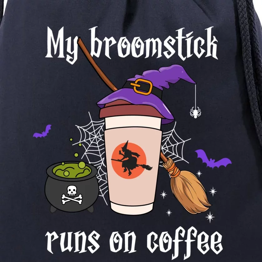 My Broomstick Runs On Coffee Gift Coffee Lover Halloween Gift Drawstring Bag