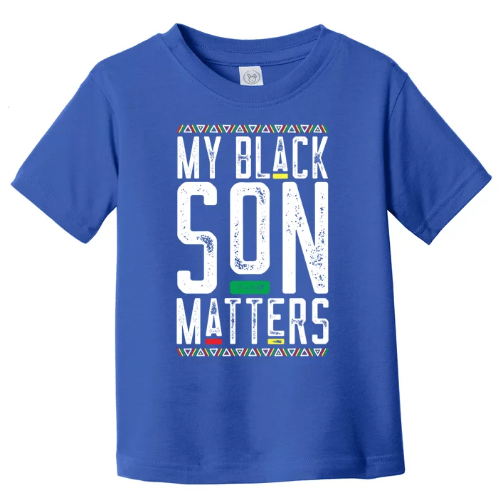 My Black Son Matters Black African American Lives Matter Cute Gift Toddler T-Shirt