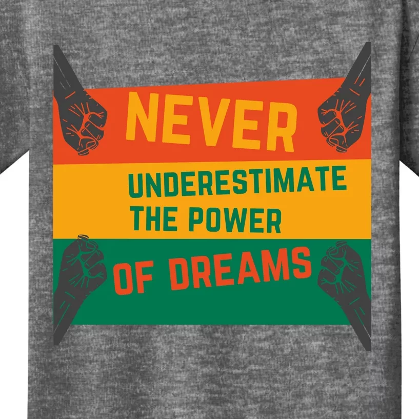 Motivational BHM Slogan Never Underestimate The Power Of Dreams Black History Kids T-Shirt