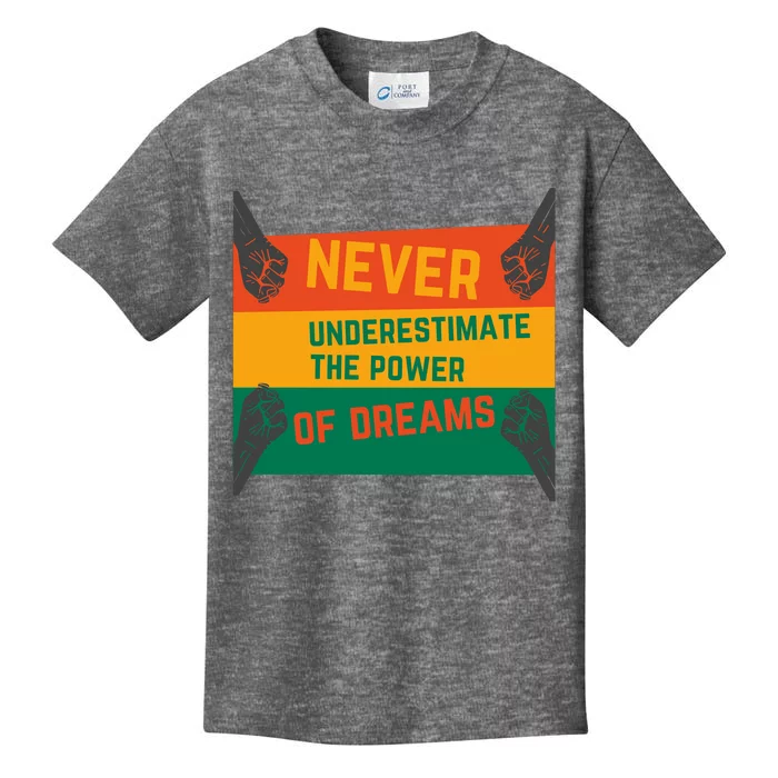 Motivational BHM Slogan Never Underestimate The Power Of Dreams Black History Kids T-Shirt