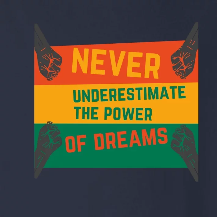 Motivational BHM Slogan Never Underestimate The Power Of Dreams Black History Toddler Long Sleeve Shirt