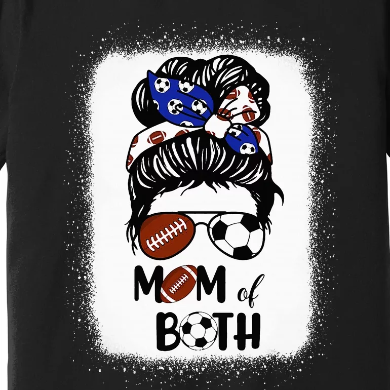 Messy Bun Soccer Mom Football Mom Of Both Mothers Day Premium T-Shirt